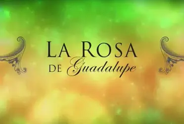 Descubre el último polémico episodio de la Rosa de Guadalupe que indignó a la audiencia 